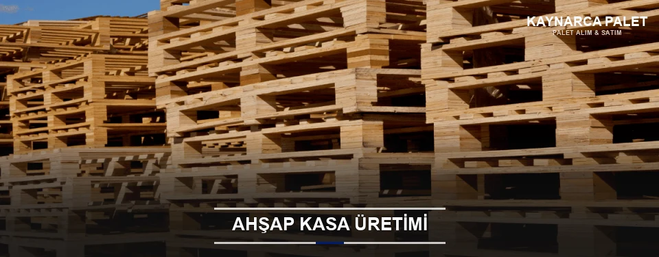 Kaynarca Endüstriyel Ahşap Kasa Kaynarca Endüstriyel Ahşap Kasa