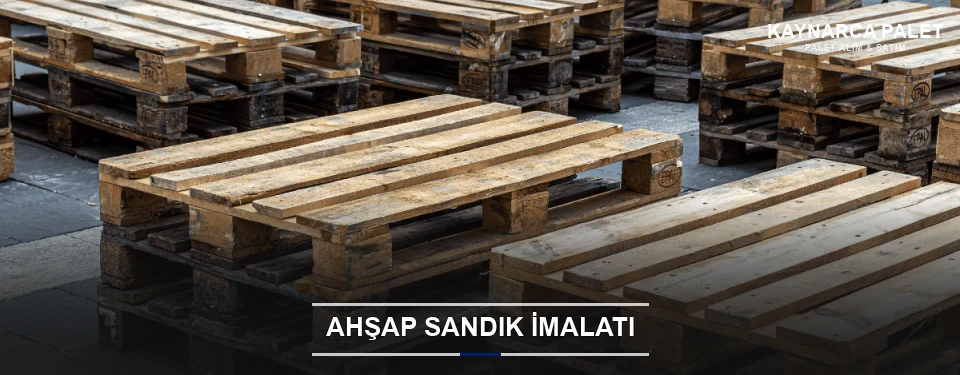 Kaynarca Özel Üretim Ahşap Sandık