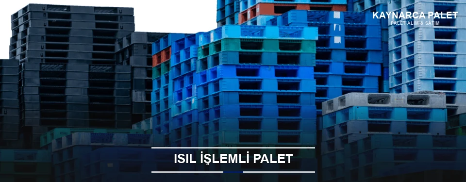 Kaynarca Isıl İşlemli Ahşap Palet Kaynarca Isıl İşlemli Ahşap Palet